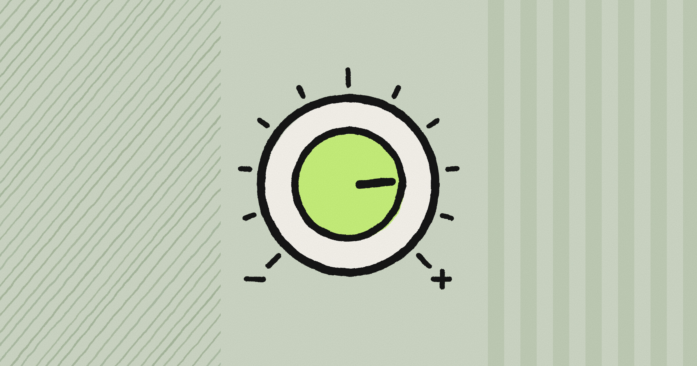 A hand-drawn control knob with a lime cap turned toward plus, on a sage-green background with hatched and striped side panels