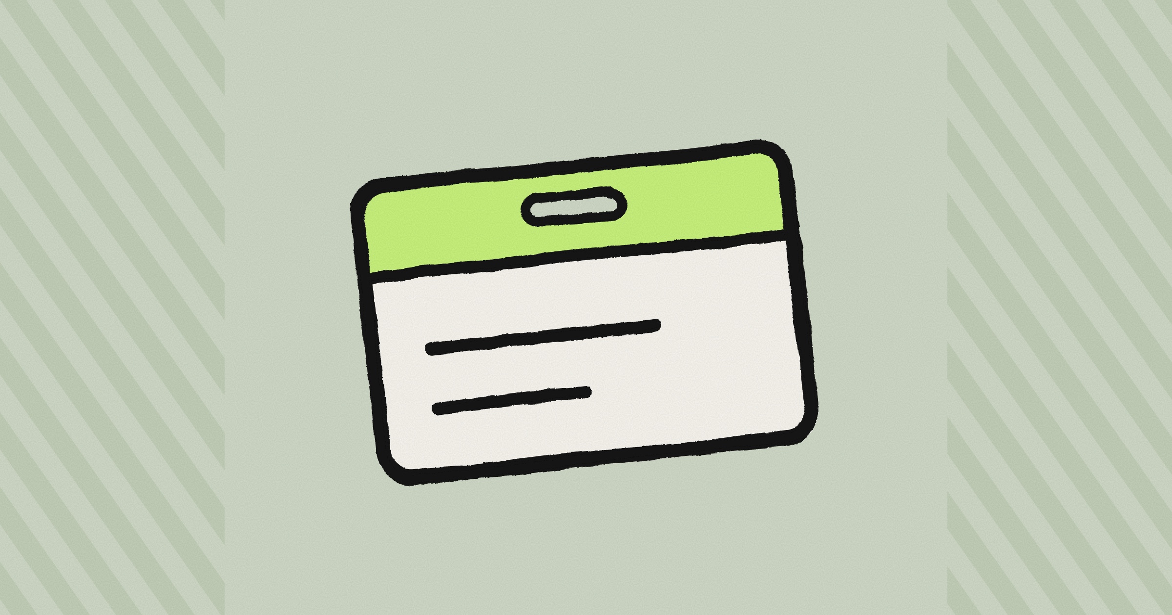 A hand-drawn name badge with a lime top band and two ink lines for a name, on a sage-green background with diagonal stripes at both sides