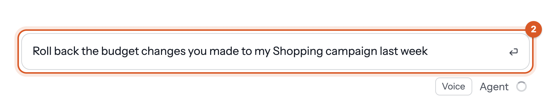 The message box at the bottom of the Agent page with the request "Roll back the budget changes you made to my Shopping campaign last week" typed in, marked 2